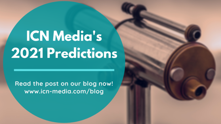 Read more about the article ICN Media’s 2021 Predictions