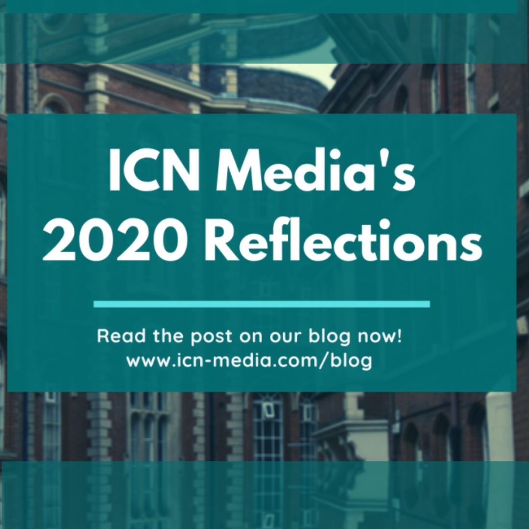 Read more about the article ICN Media’s 2020 Reflections